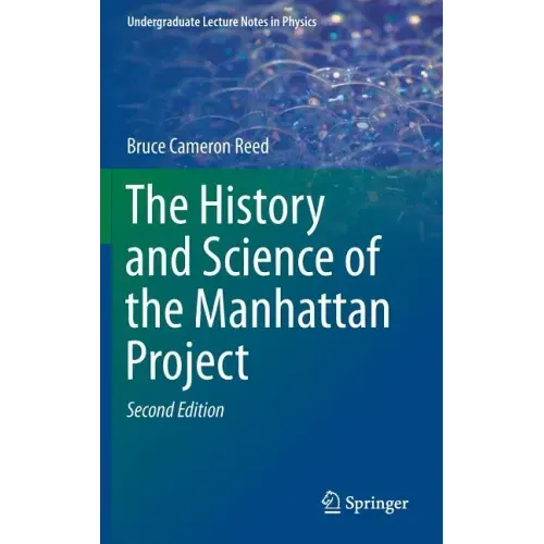 The History and Science of the Manhattan Project