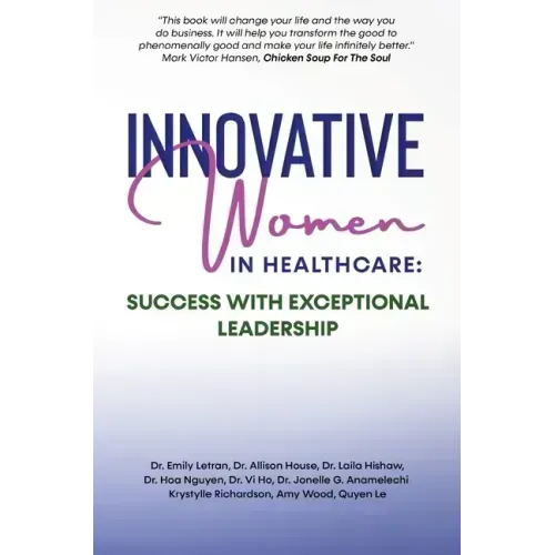 Innovative Women in Healthcare: Success With Exceptional Leadership