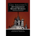 Leo Tolstoy's 20 Greatest Short Stories Annotated