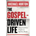 The Gospel-Driven Life: Being Good News People in a Bad News World
