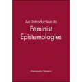An Introduction to Feminist Epistemologies