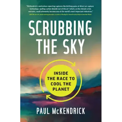 Scrubbing the Sky: Inside the Race to Cool the Planet