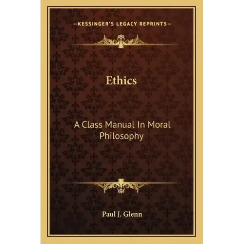 Ethics: A Class Manual in Moral Philosophy
