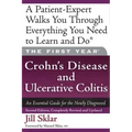 The First Year: Crohn's Disease and Ulcerative Colitis: An Essential Guide for the Newly Diagnosed