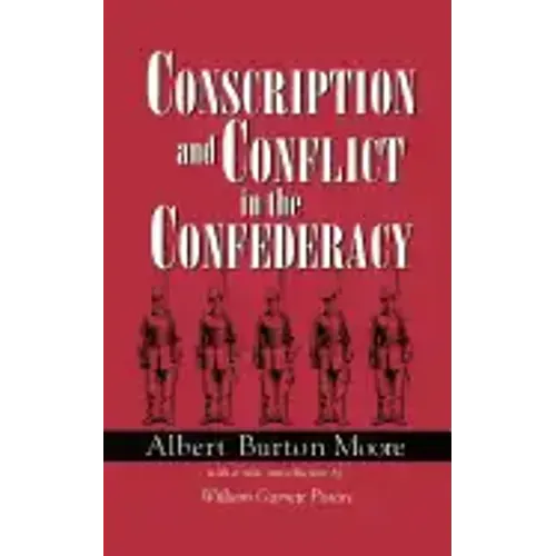 Conscription and Conflict in the Confederacy