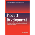 Product Development: Principles and Tools for Creating Desirable and Transferable Designs