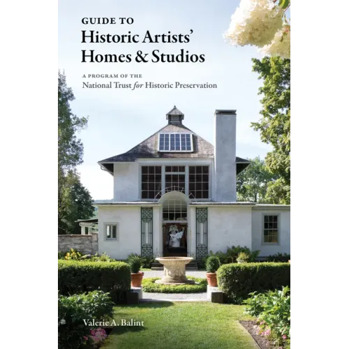 Historic Artists' Homes and Studios: A Guide