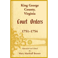 King George County, Virginia Court Orders, 1751-1754