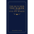 The Butcher, the Baker, and the Evil Spy Maker