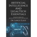 Artificial Intelligence And LegalTech Essentials: Advanced Series On Artificial Intelligence (AI) And Law
