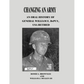 Changing An Army: An Oral History of General William E. DePuy, USA Retired