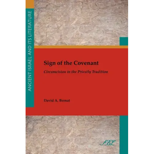 Sign of the Covenant: Circumcision in the Priestly Tradition
