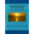 God's Shalom Hovers Over the Sea of Galilee from Sunrise to Sunset: God's Spirit Speaks through Panoramic Views