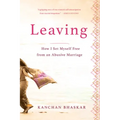 Leaving: How I Set Myself Free from an Abusive Marriage