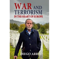 War and Terrorism in the Heart of Europe