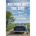 Nothing But the Dirt: Stories from an American Farm Town
