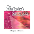 Drama Teacher's Survival Guide--Volume 1: A Complete Handbook for Play Production