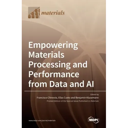 Empowering Materials Processing and Performance from Data and AI