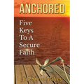 Anchored: Five Keys to a Secure Faith