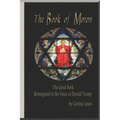 The Book of Moron: The Good Book Reimagined in the Voice of Donald Trump