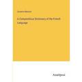 A Compendious Dictionary of the French Language