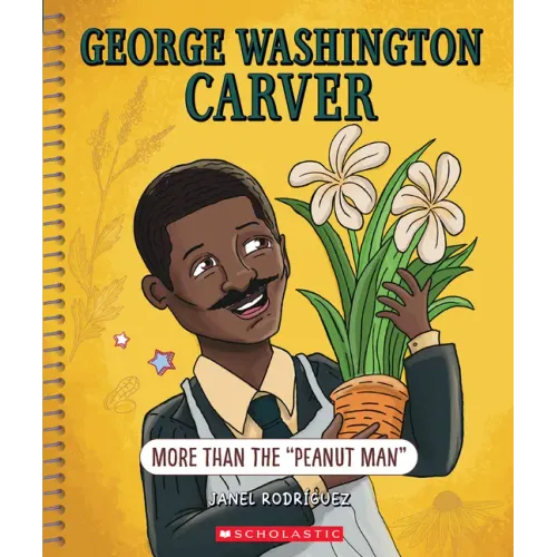 George Washington Carver: More Than the Peanut Man (Bright Minds)