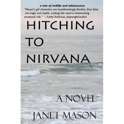 Hitching To Nirvana: a novel by Janet Mason