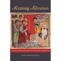 Scenting Salvation: Ancient Christianity and the Olfactory Imagination Volume 42