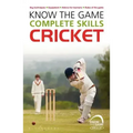 Know the Game: Complete Skills: Cricket