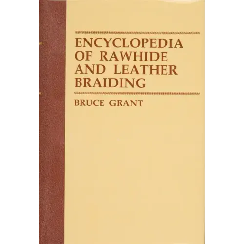 Encyclopedia of Rawhide and Leather Braiding