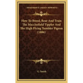 How To Breed, Rear And Train The Macclesfield Tippler And The High Flying Tumbler Pigeon (1886)