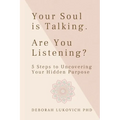 Your Soul is Talking. Are You Listening?