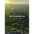 A trail guide to walking the Two Moors Way: from Lynmouth to Ivybridge