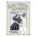 Girl Wonder: A Baseball Story in Nine Innings