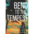 Bend to the Tempest