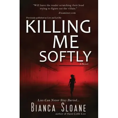 Killing Me Softly (Previously published as Live and Let Die)