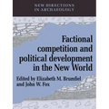 Factional Competition and Political Development in the New World