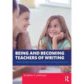 Being and Becoming Teachers of Writing: A Meaning-Based Approach to Authentic Writing Instruction