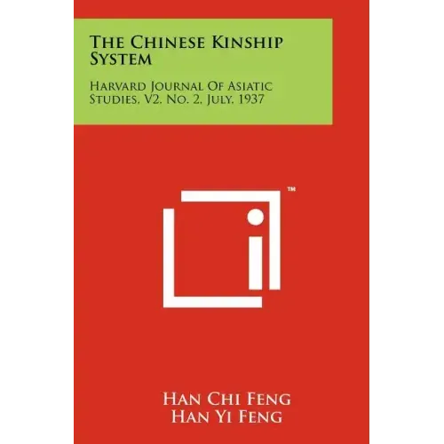 The Chinese Kinship System: Harvard Journal of Asiatic Studies, V2, No. 2, July, 1937