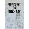 Gunpoint on Ditch Day