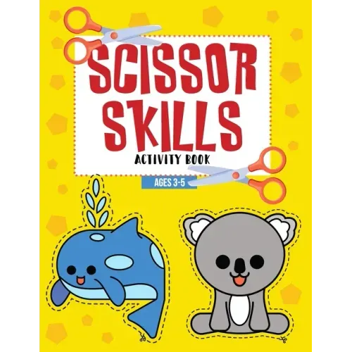 Scissor Skills Activity Book Ages 3-5: Color, Cut & Glue Preschool Workbook