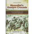 Mussolini's Eastern Crusade: The Italian Expeditionary Corps In Operation Barbarossa