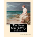 The Seven Seas (1896). By: Rudyard Kipling: Poetry