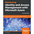 Mastering Identity and Access Management with Microsoft Azure - Second Edition: Empower users by managing and protecting identities and data, 2nd Edit