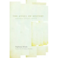The Angel of History: Rosenzweig, Benjamin, Scholem