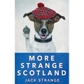 More Strange Scotland