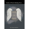 Seeds of Poetic Healing Vol. 4: Poetry Is Our Pulpit