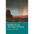 Spiritual Awakenings: Journeys of the Spirit