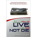 How to Live and Not Die