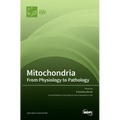 Mitochondria: From Physiology to Pathology: From Physiology to Pathology